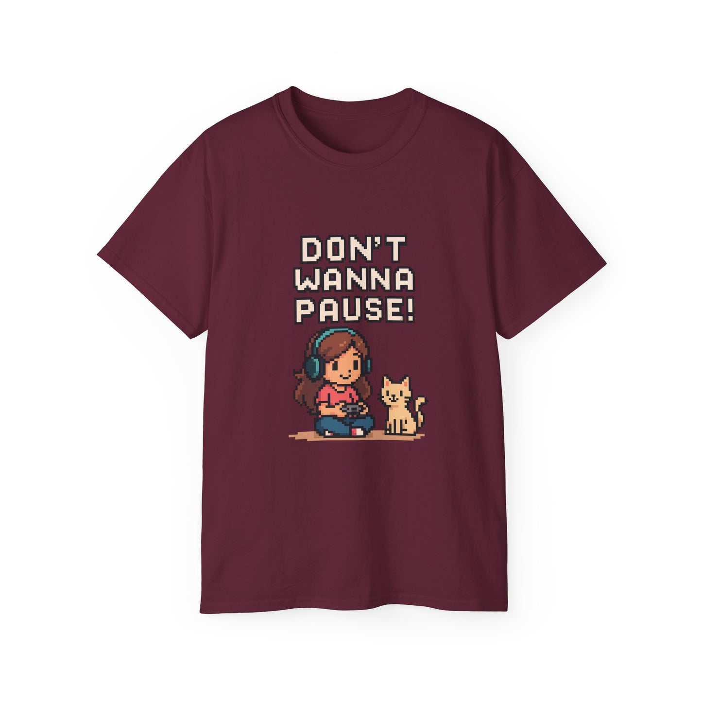 Don't Wanna Pause - Women's Ultra Cotton T-Shirt