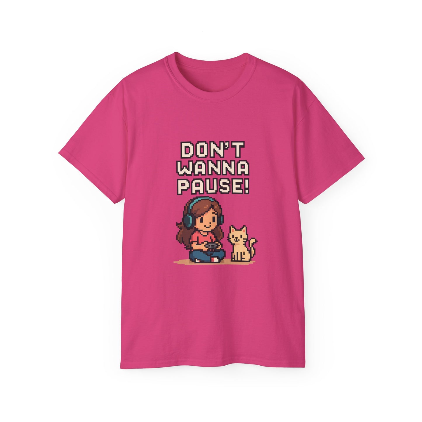 Don't Wanna Pause - Women's Ultra Cotton T-Shirt