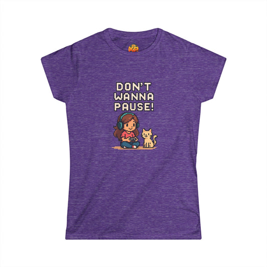 Don't Wanna Pause - Women's Softstyle Tee