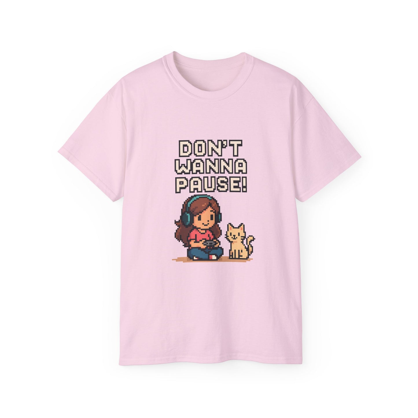 Don't Wanna Pause - Women's Ultra Cotton T-Shirt