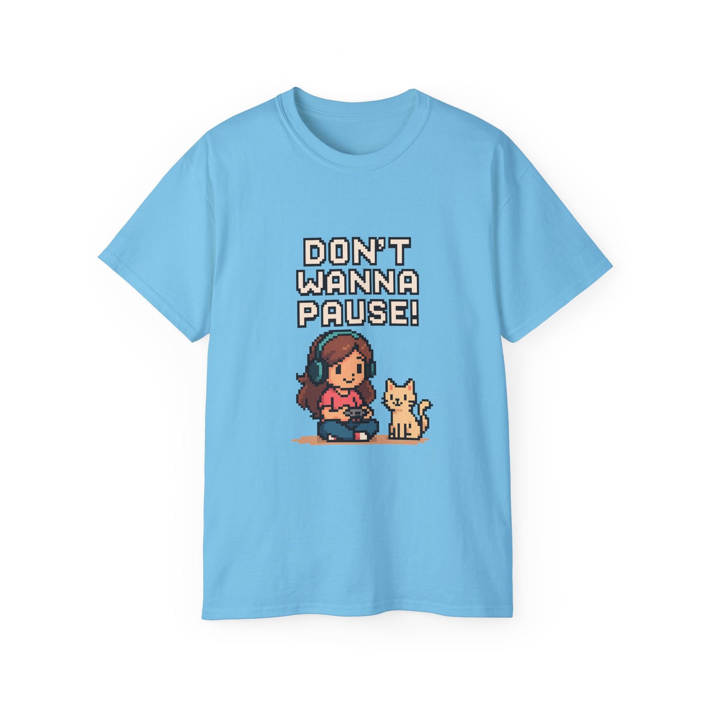Don't Wanna Pause - Women's Ultra Cotton T-Shirt