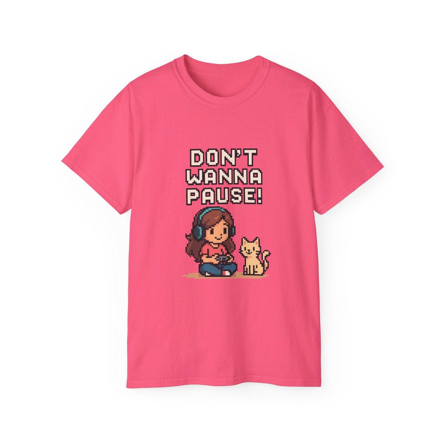 Don't Wanna Pause - Women's Ultra Cotton T-Shirt