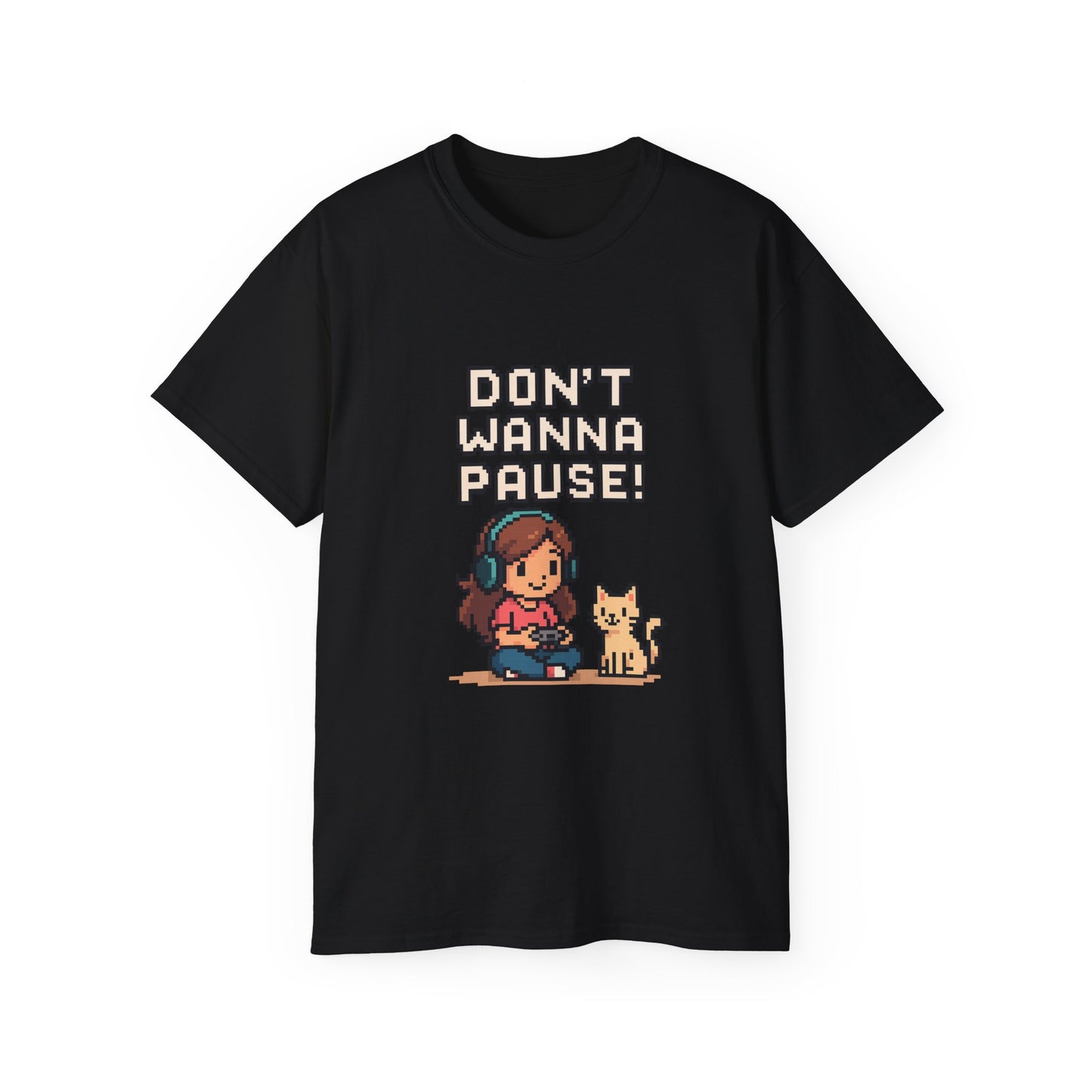 Don't Wanna Pause - Women's Ultra Cotton T-Shirt