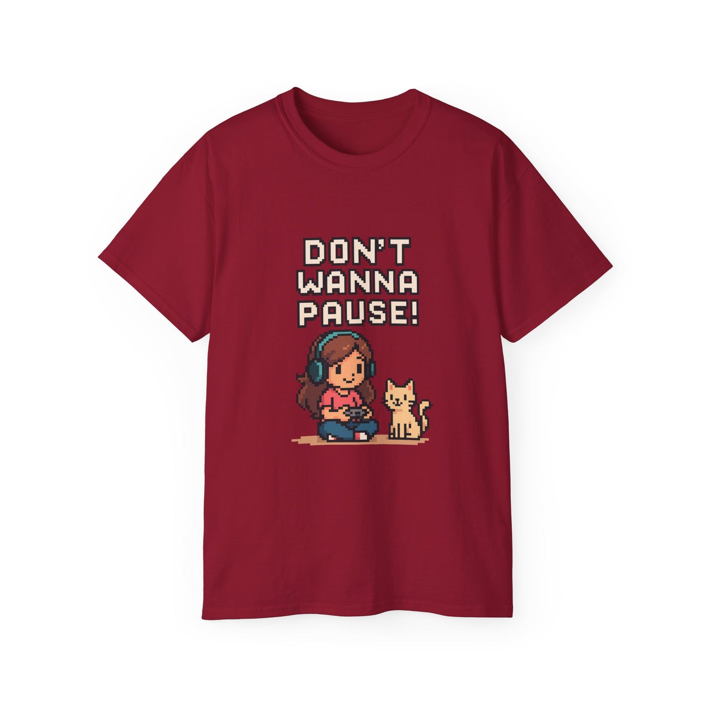 Don't Wanna Pause - Women's Ultra Cotton T-Shirt