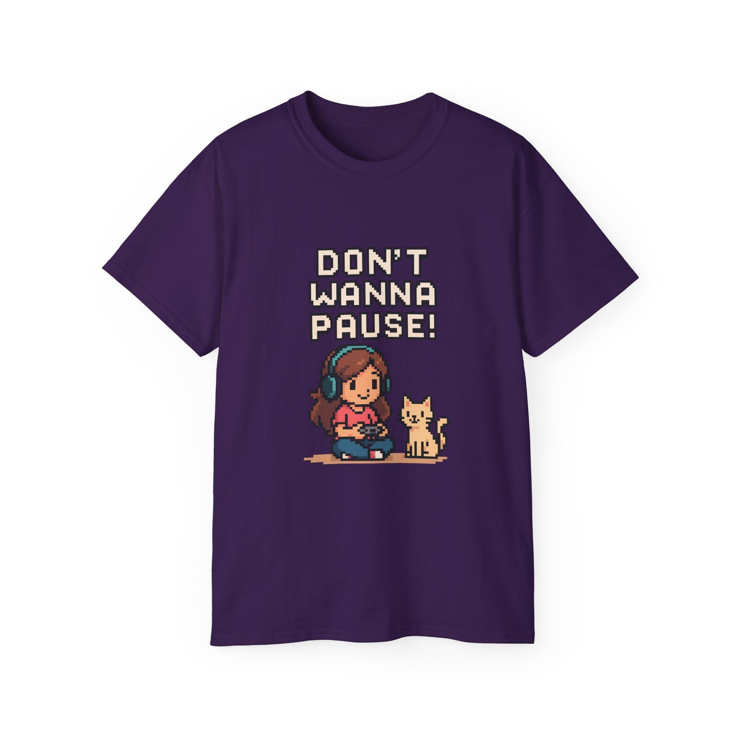 Don't Wanna Pause - Women's Ultra Cotton T-Shirt