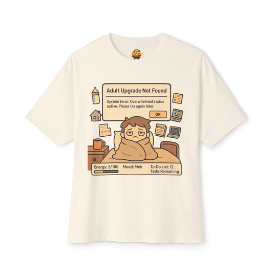 "Adult Upgrade Not Found" - Women's Oversized Boxy Tee