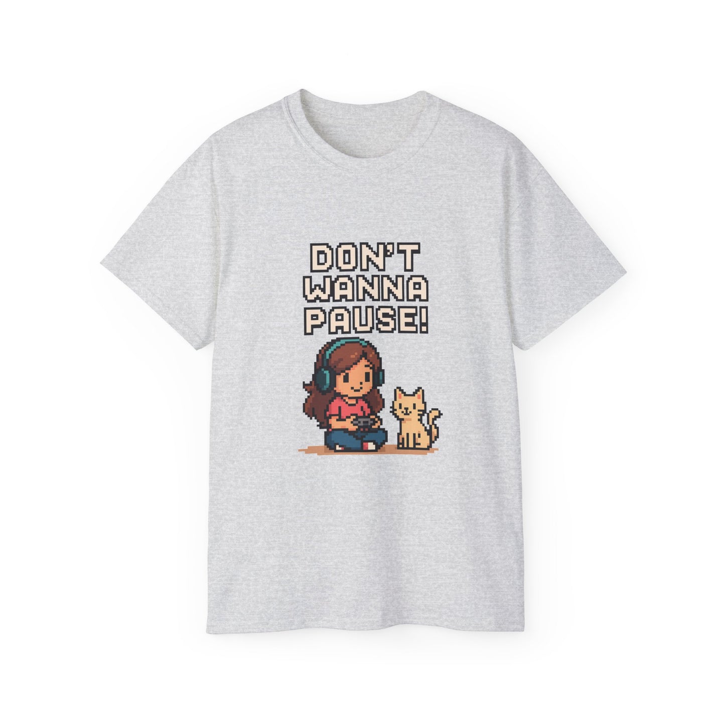 Don't Wanna Pause - Women's Ultra Cotton T-Shirt